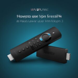 how to use vpn for firestick