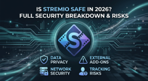 Is Stremio Safe in 2026? Full Security Breakdown & Risks