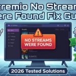 Stremio No Streams Were Found Fix Guide (2026 Tested Solutions)
