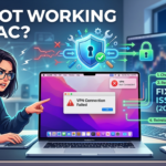 VPN Not Working on Mac? Fix macOS Issues Fast (2026 Guide)