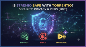 Is Stremio Safe with Torrentio? Security, Privacy & Risks (2026)