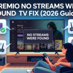 Stremio No Streams Were Found TV Fix (2026 Guide)