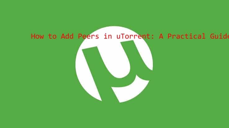 how to add peers in utorrent