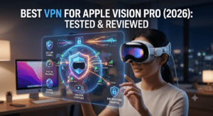 Best VPN for Apple Vision Pro (2026): Tested & Reviewed