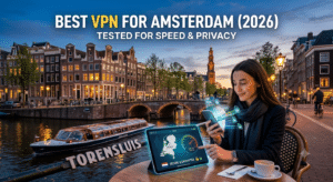 Best VPN for Amsterdam (2026): Tested for Speed & Privacy