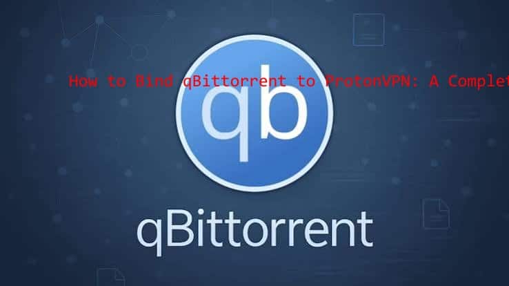 Bind qBittorrent to ProtonVPN