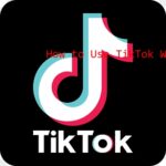 How to Use TikTok With a VPN: A Complete U.S. Guide